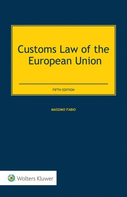 Massimo Fabio - Customs Law of the European Union, E-bok