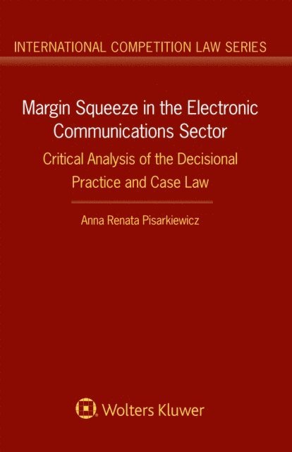 Anna Renata Pisarkiewicz - Margin Squeeze in the Electronic Communications Sector, E-bok