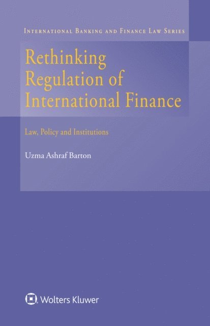 Uzma Ashraf Barton - Rethinking Regulation of International Finance, E-bok