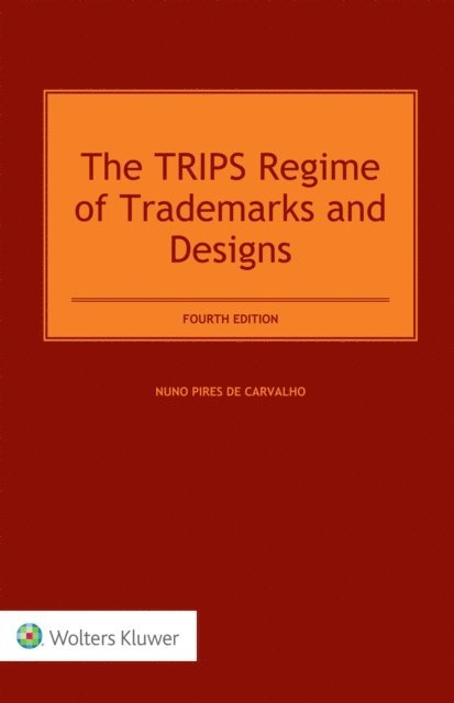 Nuno Pires de Carvalho - TRIPS Regime of Trademarks and Designs, E-bok