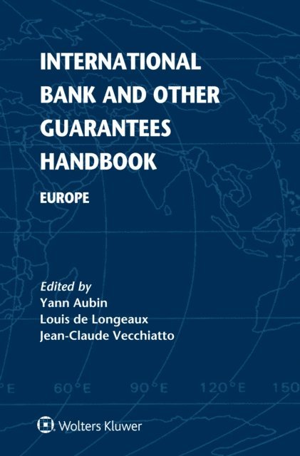 Jean-Claude Vecchiatto, Louis de Longeaux, Yann Aubin - International Bank and Other Guarantees Handbook, E-bok