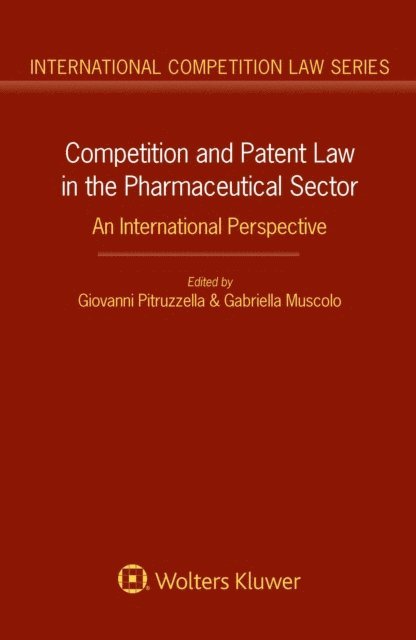 Gabriella Muscolo, Giovanni Pitruzzella - Competition and Patent Law in the Pharmaceutical Sector: An International Perspective, E-bok