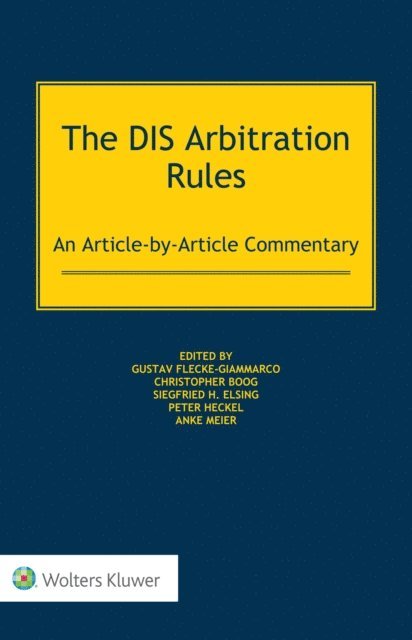 Anke Meier, Peter Heckel, Siegfried H. Elsing, Christopher Boog, Gustav Flecke-Giammarco - DIS Arbitration Rules, E-bok
