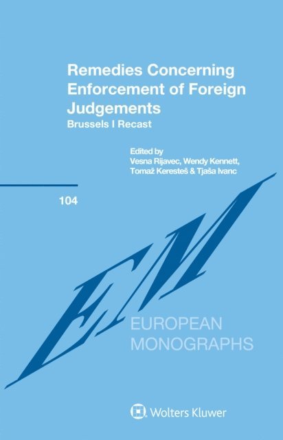 Tjasa Ivanc, Tomaz Kerestes, Wendy Kennett, Vesna Rijavec - Remedies Concerning Enforcement of Foreign Judgements, E-bok