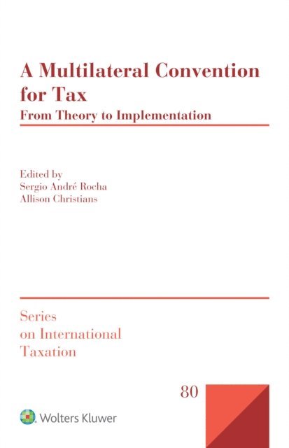 Allison Christians, Sergio Andre Rocha - Multilateral Convention for Tax, E-bok