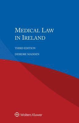 Deirdre Madden - Medical Law in Ireland, Häftad
