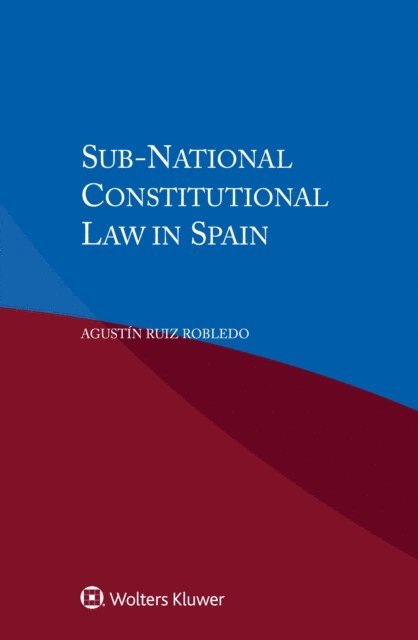Agustin Ruiz Robledo - Sub-National Constitutional Law in Spain, E-bok