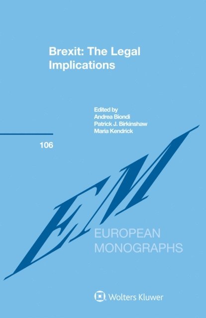 Maria Kendrick, Patrick J. Birkinshaw, Andrea Biondi - Brexit: The Legal Implications, E-bok