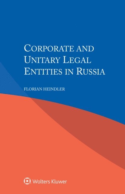 Florian Heindler - Corporate and Unitary Legal Entities in Russia, E-bok