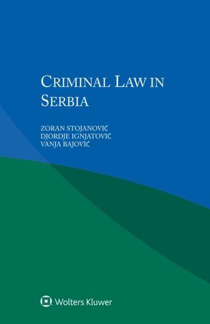 Vanja Bajovic, Djordje Ignjatovic, Zoran Stojanovic - Criminal Law in Serbia, E-bok