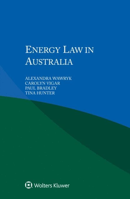 Tina Hunter, Paul Bradley, Carolyn Vigar, Alexandra Wawryk - Energy Law in Australia, E-bok