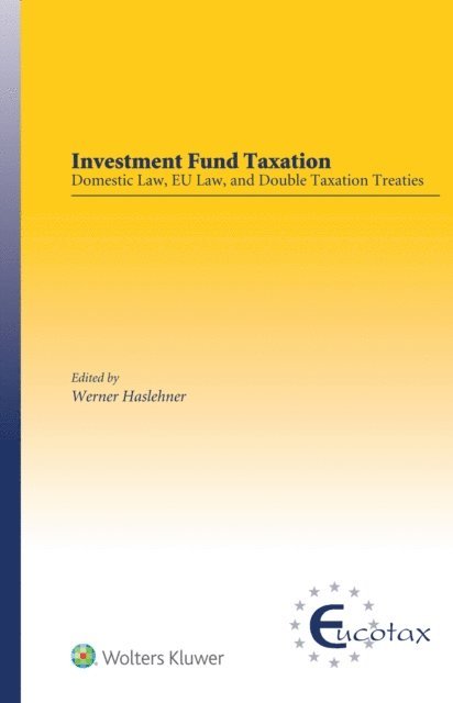 Werner Haslehner - Investment Fund Taxation, E-bok