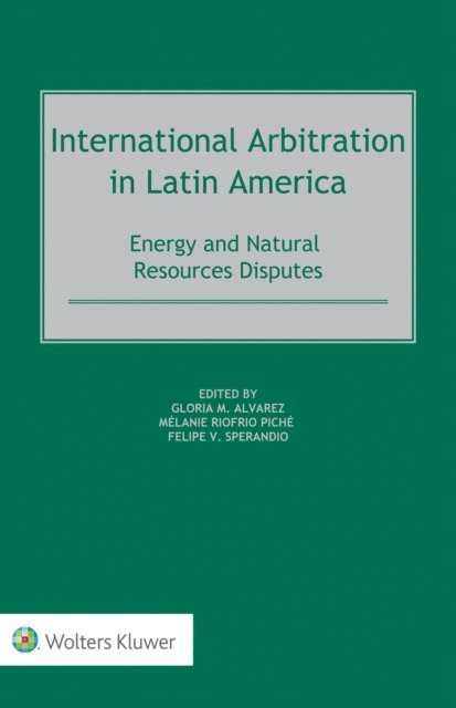 Felipe V. Sperandio, Melanie Riofrio Piche, Gloria M. Alvarez - International Arbitration in Latin America, E-bok