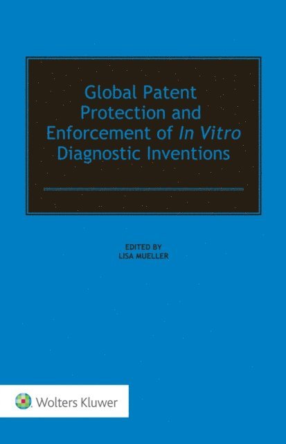 Lisa Mueller - Global Patent Protection and Enforcement of In Vitro Diagnostic Inventions, E-bok