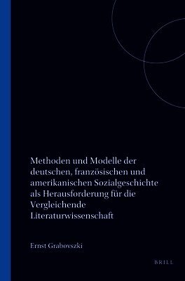 Ernst Grabovszki - Methoden und Modelle der deutschen, französischen und amerikanischen Sozialgeschichte als Herausforderung für die Vergleichende Literaturwissenschaft, Häftad