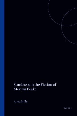 Stuckness in the Fiction of Mervyn Peake