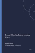 Textual Ethos Studies, or: Locating Ethics
