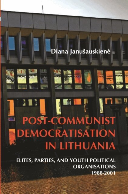 Diana Janusauskiene - Post-Communist Democratisation in Lithuania, E-bok