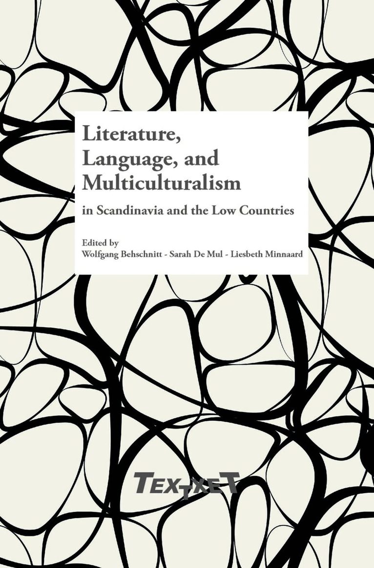 Literature, Language, and Multiculturalism in Scandinavia and the Low Countries