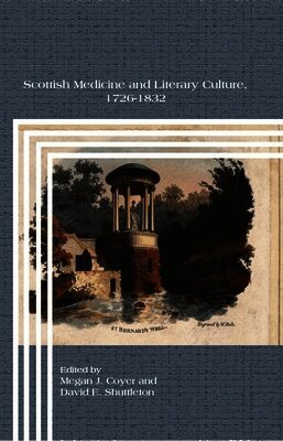 Scottish Medicine and Literary Culture, 1726-1832
