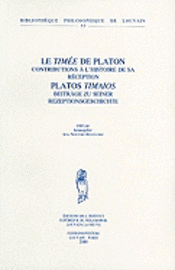 A. Neschke-Hentschke - Le Timee de Platon. Contributions a l'Histoire de Sa Reception. Platos Timaios. Beitrage Zu Seiner Rezeptionsgeschichte, Häftad