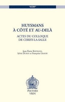 J.-P. Bertrand, S. Duran, F. Grauby - Huysmans, à côté et au-delà, Häftad