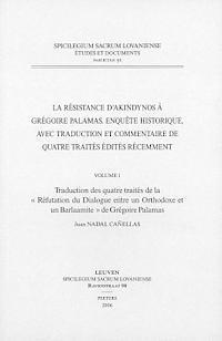 J. Nadal Canellas - La résistance d'Akindynos à Grégoire Palamas. Enquête historique, avec traduction et commentaire de quatre traités édités récemment. Volume I, Häftad