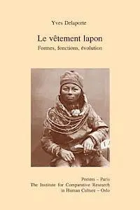 Y. Delaporte - Le vêtement lapon. Formes, fonctions, évolution, Häftad. Tillgänglighet: Lägg i varukorg
