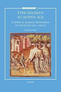 K. Dybel - Être heureux au Moyen Âge, Häftad