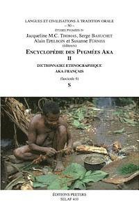S. Bahuchet, A. Epelboin - Encyclopedie Des Pygmees Aka II. Dictionnaire Ethnographique Aka-Francais. Fasc. 6, S, Häftad. Tillgänglighet: Lägg i varukorg