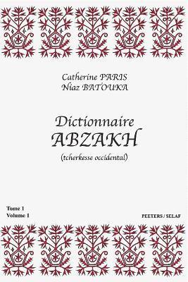 C. Paris, N. Batouka - Dictionnaire abzakh (tcherkesse occidental). Tome I: Volume 1 et Volume 2, Häftad. Tillgänglighet: Lägg i varukorg