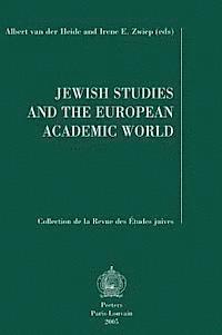 A. Van Der Heide, Ie Zwiep - Jewish Studies and the European Academic World: Plenary Lectures Read at the Viith Congress of the European Association for Jewish Studies (Eajs), Ams, Häftad