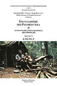 S. Bahuchet, A. Epelboin - Encyclopedie Des Pygmees Aka II. Dictionnaire Ethnographique Aka-Francais. Fasc. 7, Z-Nz-Ny-Y, Häftad. Tillgänglighet: Lägg i varukorg