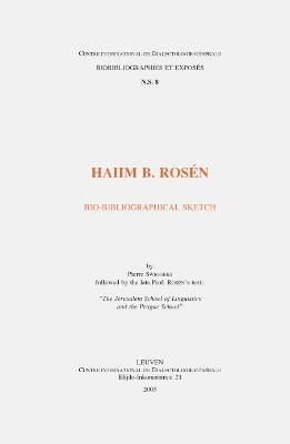 P. Swiggers - Haiim B. Rosén. Bio-bibliographical Sketch Followed by the Late Prof. Rosén's Text: «The Jerusalem School of Linguistics and the Prague School», Häftad
