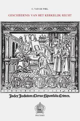C. Van de Wiel - Geschiedenis van het kerkelijk recht, Häftad