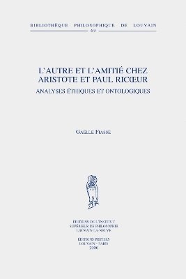 G. Fiasse - L'autre et l'amitié chez Aristote et Paul Ricoeur, Häftad