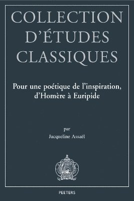 J. Assaël - Pour une poétique de l'inspiration, d'Homère à Euripide, Häftad