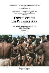 S. Bahuchet, A. Epelboin - Encyclopedie Des Pygmees Aka II. Dictionnaire Ethnographique Aka-Francais. Fasc. 8, K, Häftad. Tillgänglighet: Lägg i varukorg
