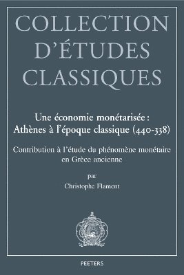 C. Flament - Une économie monétarisée: Athènes à l'époque classique (440-338), Häftad