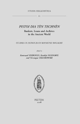 K. Verboven, K. Vandorpe, V. Chankowski - Pistoi dia tèn technèn. Bankers, Loans and Archives in the Ancient World, Häftad. Tillgänglighet: Tillfälligt slut