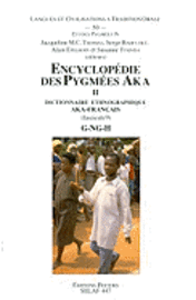 S. Bahuchet, A. Epelboin - Encyclopedie Des Pygmees Aka II. Dictionnaire Ethnographique Aka-Francais. Fasc. 9, G-Ng-H, Häftad. Tillgänglighet: Lägg i varukorg