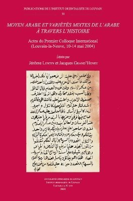 J. Lentin, J. Grand'Henry - Moyen arabe et variétés mixtes de l'arabe à travers l'histoire, Häftad