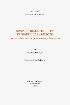R. Bolton - Science, dialectique et éthique chez Aristote, Häftad