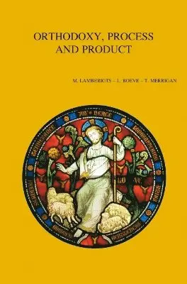 M. Lamberigts, L. Boeve, T. Merrigan - Orthodoxy, Process and Product, Häftad. Tillgänglighet: Tillfälligt slut