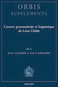 P. Lauwers, P. Swiggers - L'Oeuvre Grammaticale Et Linguistique de Leon Cledat, Häftad
