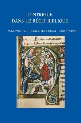 A. Pasquier, D. Marguerat, A. Wénin - L'intrigue dans le récit biblique, Häftad