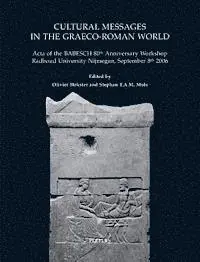 O. Hekster, Stam Mols - Cultural Messages in the Graeco-Roman World: 'Acta of the Babesch 80th Anniversary Workshop Radboud University Nijmegen, September 8th 2006', Häftad. Tillgänglighet: Tillfälligt slut
