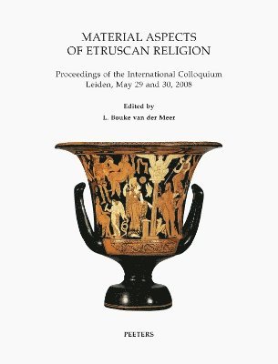 L.B. van der Meer - Material Aspects of Etruscan Religion, Häftad