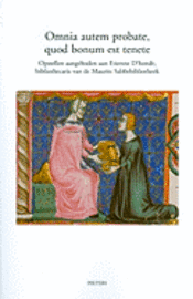 L. Kenis, M. Lamberigts - Omnia Autem Probate, Quod Bonum Est Tenete: Opstellen Aangeboden Aan Etienne d'Hondt, Bibliothecaris Van de Maurits Sabbebibliotheek, Häftad