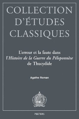 A. Roman - L'erreur et la faute dans l'«Histoire de la guerre de Péloponnèse» de Thucydide, Häftad